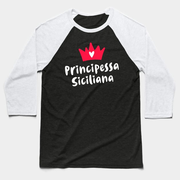 Sicilia Roots Principessa Siciliana Siciliano Princess Baseball T-Shirt by zeno27